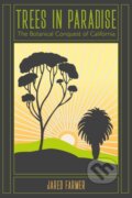 Kniha: Trees in Paradise (Jared Farmer). Heyday Books, 2017 Kniha: Trees in Paradise (Jared Farmer). Heyday Books, 2017