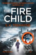 Kniha: The Fire Child (S. K. Tremayne). HarperCollins, 2017 Kniha: The Fire Child (S. K. Tremayne). HarperCollins, 2017