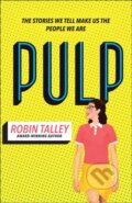 Kniha: Pulp (Robin Talley). , 2018 Kniha: Pulp (Robin Talley). , 2018
