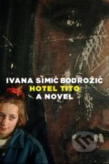 Kniha: The Hotel Tito (Ivana Bodrozic). , 2017 Kniha: The Hotel Tito (Ivana Bodrozic). , 2017