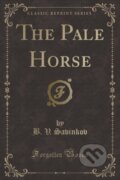 Kniha: Pale Horse (B. V. Savinkov). Forgotten Books, 2018 Kniha: Pale Horse (B. V. Savinkov). Forgotten Books, 2018