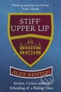 Kniha: Stiff Upper Lip (Alex Renton). Weidenfeld and Nicolson, 2018 Kniha: Stiff Upper Lip (Alex Renton). Weidenfeld and Nicolson, 2018