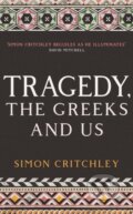 Kniha: Tragedy, the Greeks and Us (Simon Critchley). Profile Books, 2020 Kniha: Tragedy, the Greeks and Us (Simon Critchley). Profile Books, 2020