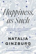 Kniha: Happiness, As Such (Natalia Ginzburg). Daunt Books, 2019 Kniha: Happiness, As Such (Natalia Ginzburg). Daunt Books, 2019