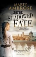 Kniha: A Shadowed Fate (Marty Ambrose). Severn House, 2019 Kniha: A Shadowed Fate (Marty Ambrose). Severn House, 2019
