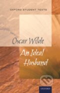 Kniha: Oxford Student Texts: An Ideal Husband (Jackie Moore). Oxford University Press, 2017 Kniha: Oxford Student Texts: An Ideal Husband (Jackie Moore). Oxford University Press, 2017