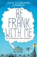 Kniha: Be Frank with Me (Julia Claiborne Johnson). Corvus, 2017 Kniha: Be Frank with Me (Julia Claiborne Johnson). Corvus, 2017