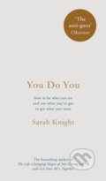 Kniha: You Do You (Sarah Knight). Quercus, 2017 Kniha: You Do You (Sarah Knight). Quercus, 2017