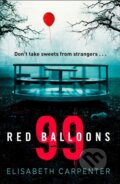 Kniha: 99 Red Balloons (Elisabeth Carpenter). Avon, 2017 Kniha: 99 Red Balloons (Elisabeth Carpenter). Avon, 2017