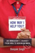 Kniha: How May I Help You? (Deepak Singh). University of California Press, 2017 Kniha: How May I Help You? (Deepak Singh). University of California Press, 2017