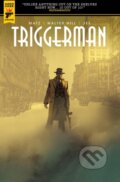Kniha: Walter Hill's Triggerman (Walter Hill). , 2017 Kniha: Walter Hill's Triggerman (Walter Hill). , 2017