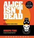 Kniha: Alice Isn't Dead (Joseph Fink). Harper Perennial, 2019 Kniha: Alice Isn't Dead (Joseph Fink). Harper Perennial, 2019