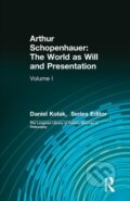 Kniha: Arthur Schopenhauer: The World as Will and Presentation (Arthur Schopenhauer). Routledge, 2019 Kniha: Arthur Schopenhauer: The World as Will and Presentation (Arthur Schopenhauer). Routledge, 2019