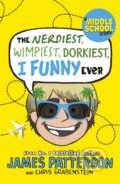Kniha: The Nerdiest, Wimpiest, Dorkiest I Funny Ever (James Patterson). Arrow Books, 2018 Kniha: The Nerdiest, Wimpiest, Dorkiest I Funny Ever (James Patterson). Arrow Books, 2018
