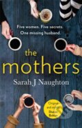 Kniha: The Mothers (Sarah J Naughton). Trapeze, 2020 Kniha: The Mothers (Sarah J Naughton). Trapeze, 2020