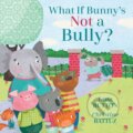 Kniha: What if Bunny's Not a Bully? (Lana Button). Kids Can, 2020 Kniha: What if Bunny's Not a Bully? (Lana Button). Kids Can, 2020