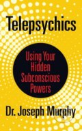 Kniha: Telepsychics (Dr. Joseph Murphy). G&D Media, 2019 Kniha: Telepsychics (Dr. Joseph Murphy). G&D Media, 2019