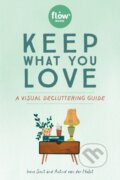 Kniha: Keep What You Love (Astrid van der Hulst, Irene Smit a Editors of Flow magazine). Workman Publishing, 2020 Kniha: Keep What You Love (Astrid van der Hulst, Irene Smit a Editors of Flow magazine). Workman Publishing, 2020