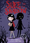 Kniha: Suee and the Shadow (Ginger Ly). Amulet Books, 2017 Kniha: Suee and the Shadow (Ginger Ly). Amulet Books, 2017