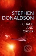 Kniha: Chaos and Order (Stephen Donaldson). Gollancz, 2019 Kniha: Chaos and Order (Stephen Donaldson). Gollancz, 2019