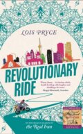 Kniha: Revolutionary Ride (Lois Pryce). John Murray, 2018 Kniha: Revolutionary Ride (Lois Pryce). John Murray, 2018