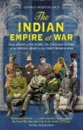 Kniha: The Indian Empire At War (George Morton-Jack). Abacus, 2020 Kniha: The Indian Empire At War (George Morton-Jack). Abacus, 2020