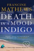 Kniha: Death in a Mood Indigo (Francine Mathews). Soho Press, 2017 Kniha: Death in a Mood Indigo (Francine Mathews). Soho Press, 2017