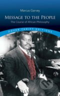 Kniha: Message to the People (Marcus Garvey). Dover Publications, 2020 Kniha: Message to the People (Marcus Garvey). Dover Publications, 2020