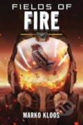 Kniha: Fields of Fire (Marko Kloos). , 2017 Kniha: Fields of Fire (Marko Kloos). , 2017