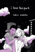 Kniha: I Love This Part (Tillie Walden). , 2017 Kniha: I Love This Part (Tillie Walden). , 2017