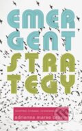 Kniha: Emergent Strategy (adrienne maree brown). , 2017 Kniha: Emergent Strategy (adrienne maree brown). , 2017