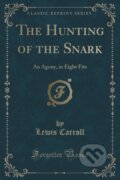 Kniha: Hunting Of The Snark (Lewis Carroll). Forgotten Books, 2018 Kniha: Hunting Of The Snark (Lewis Carroll). Forgotten Books, 2018