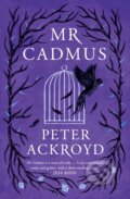 Kniha: Mr Cadmus (Peter Ackroyd). Canongate Books, 2020 Kniha: Mr Cadmus (Peter Ackroyd). Canongate Books, 2020