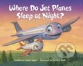 Kniha: Where Do Jet Planes Sleep at Night? (Brianna Caplan Sayres a Christian Slade). , 2018 Kniha: Where Do Jet Planes Sleep at Night? (Brianna Caplan Sayres a Christian Slade). , 2018