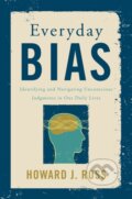 Kniha: Everyday Bias (Howard J. Ross). Rowman & Littlefield, 2020 Kniha: Everyday Bias (Howard J. Ross). Rowman & Littlefield, 2020