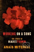 Kniha: Working on a Song (Anais Mitchell). Plume, 2020 Kniha: Working on a Song (Anais Mitchell). Plume, 2020