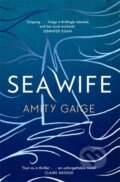 Kniha: Sea Wife (Amity Gaige). Fleet, 2020 Kniha: Sea Wife (Amity Gaige). Fleet, 2020