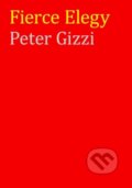 Kniha: Fierce Elegy (Peter Gizzi). , 2024 Kniha: Fierce Elegy (Peter Gizzi). , 2024
