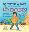 Kniha: No Excuses! (Wayne Dyer). Hay House, 2021 Kniha: No Excuses! (Wayne Dyer). Hay House, 2021