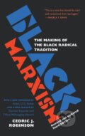Kniha: Black Marxism 3Rd Ed (Cedric J. Robinson). The University of North Carolina, 2021 Kniha: Black Marxism 3Rd Ed (Cedric J. Robinson). The University of North Carolina, 2021