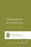 Kniha: Predestination (Andrew David Naselli). Crossway Books, 2024 Kniha: Predestination (Andrew David Naselli). Crossway Books, 2024