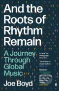 Kniha: And the Roots of Rhythm Remain (Joe Boyd). Faber and Faber, 2025 Kniha: And the Roots of Rhythm Remain (Joe Boyd). Faber and Faber, 2025