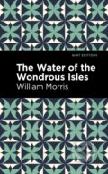 Kniha: The Water of the Wonderous Isles (William Morris). West Margin Press, 2022 Kniha: The Water of the Wonderous Isles (William Morris). West Margin Press, 2022