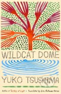 Kniha: Wildcat Dome (Yuko Tsushima). Farrar, Straus and Giroux, 2025 Kniha: Wildcat Dome (Yuko Tsushima). Farrar, Straus and Giroux, 2025