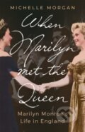 Kniha: When Marilyn Met the Queen (Michelle Morgan). Robinson, 2023 Kniha: When Marilyn Met the Queen (Michelle Morgan). Robinson, 2023