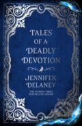 Kniha: Tales of a Deadly Devotion (Jennifer Delaney). Gollancz, 2025 Kniha: Tales of a Deadly Devotion (Jennifer Delaney). Gollancz, 2025