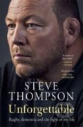 Kniha: Unforgettable (Steve Thompson). Blink Publishing, 2022 Kniha: Unforgettable (Steve Thompson). Blink Publishing, 2022