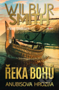 Kniha: Řeka bohů - Anubisova hrozba (Wilbur Smith a Mark Chadbourn). Alpress, 2026 Kniha: Řeka bohů - Anubisova hrozba (Wilbur Smith a Mark Chadbourn). Alpress, 2026