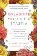 Kniha: Ovládnite molekulu šťastia (Daniel Z. Lieberman a Michael Long). Lindeni, 2026 Kniha: Ovládnite molekulu šťastia (Daniel Z. Lieberman a Michael Long). Lindeni, 2026