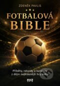 Kniha: Fotbalová bible (Zdeněk Pavlis). Petr Tychtl - NAKLADATELSTVÍ XYZ, 2026 Kniha: Fotbalová bible (Zdeněk Pavlis). Petr Tychtl - NAKLADATELSTVÍ XYZ, 2026